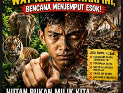 ”Hancurkan Way Kambas Hari Ini, Bencana Menjemput Esok”